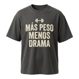 Camiseta Oversize «Más Peso, Menos Drama» — Strong Training
